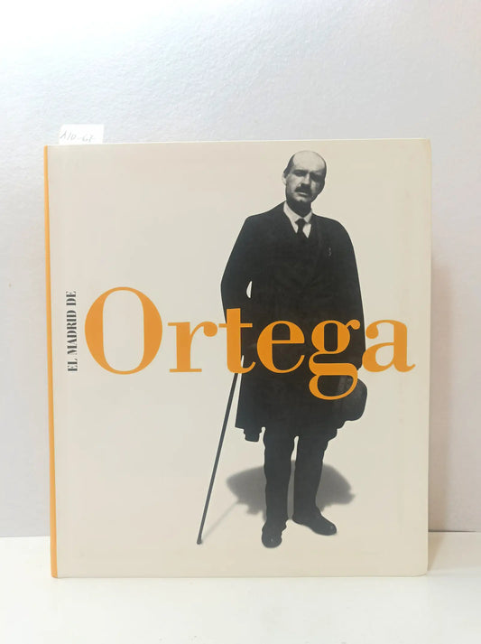 El Madrid de José Ortega y Gasset.