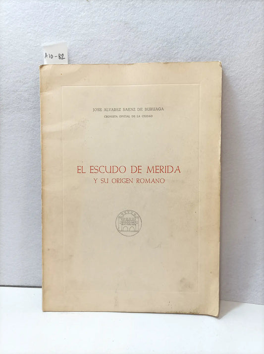 El escudo de Mérida y su origen romano.