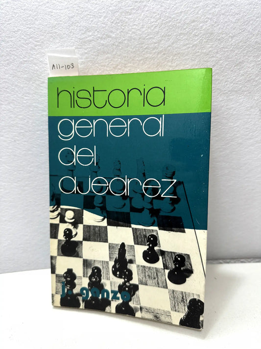 Historia general del ajedrez.