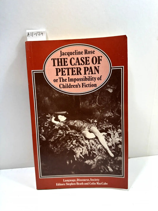 The case of Peter Pan or The Impossibility of Children's Fiction.