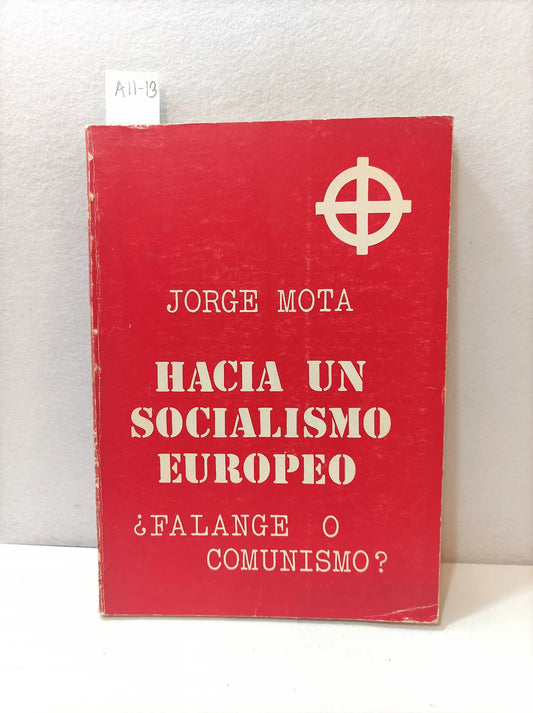 Hacia un solialismo europeo. ¿Falange o comunismo?