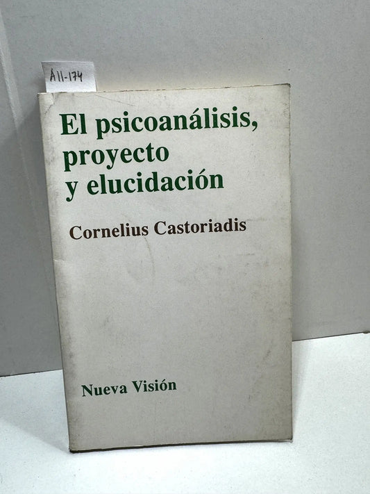 El psicoanálisis, proyecto y elucidación.