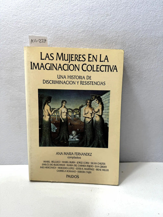Las mujeres en la imaginación colectiva. Una historia de discriminación y resistencias.