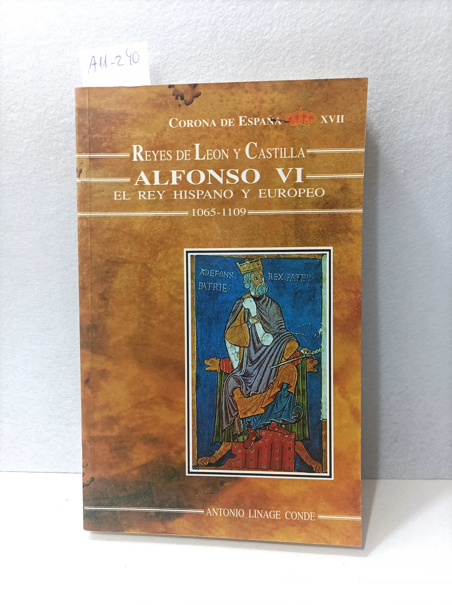 Alfonso VI. El rey hispano y europeo (1065-1109).