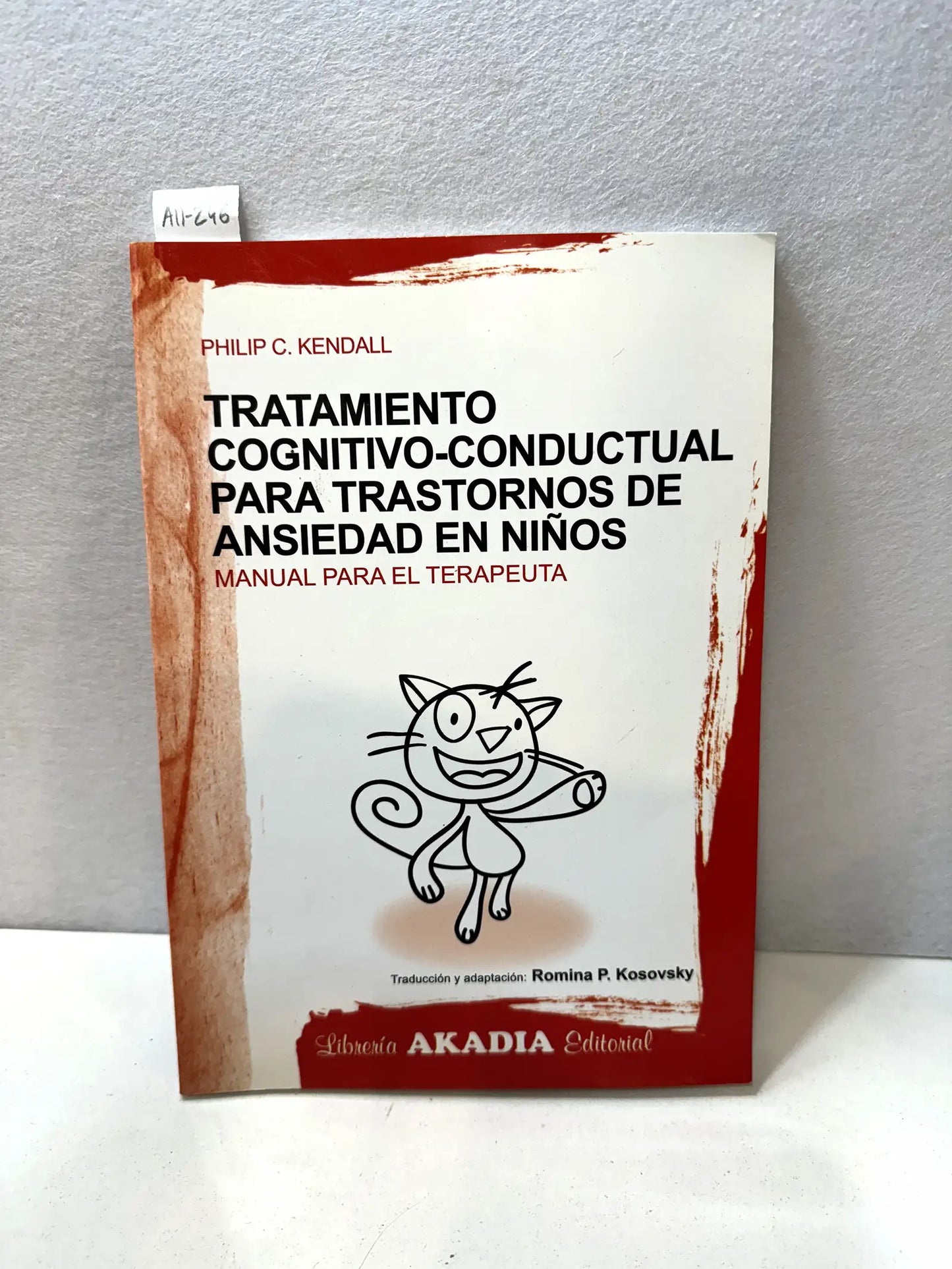 Tratamiento cognitivo- conductual para trastornos de ansiedad en niños. Manual del terapeuta.