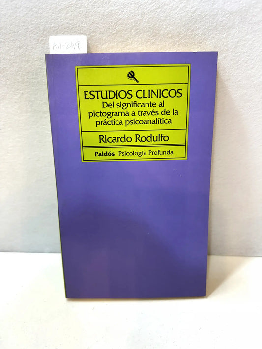 Estudios Clínicos. Del significante al pictograma a iravés de la práctica psicoanalítica.