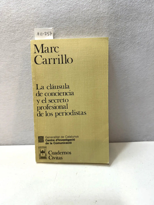 La cláusula de conciencia y el secreto profesional de los periodistas.