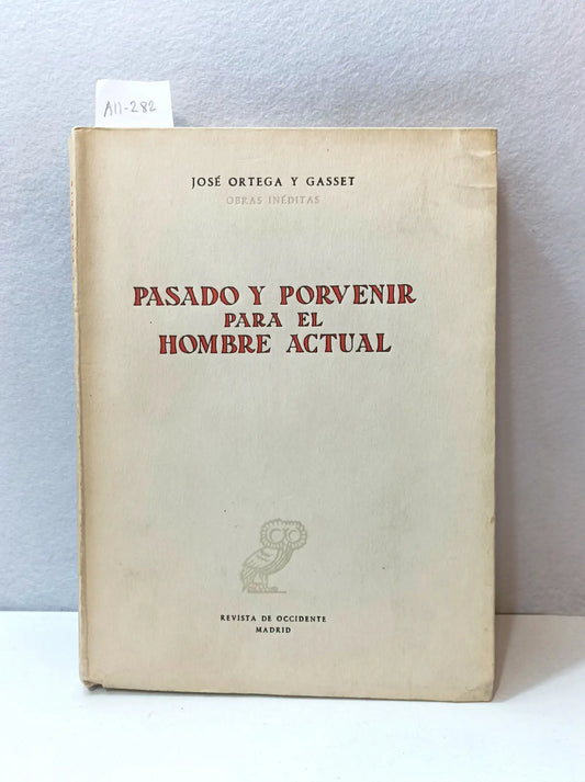 Pasado y porvenir para el hombre actual.
