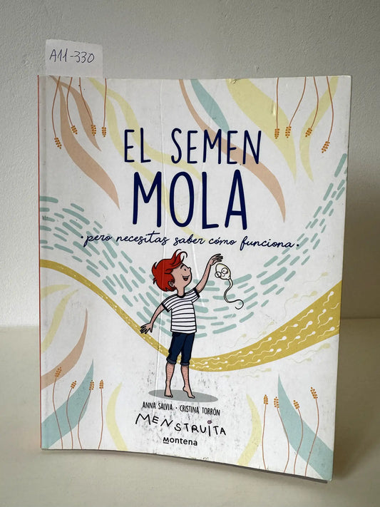 El semen mola.