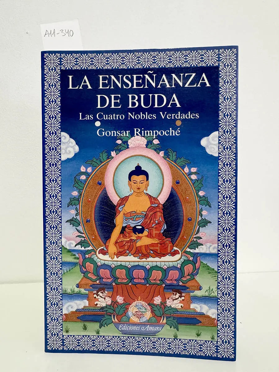 La enseñanza de Buda. Las cuatro nobles verdades.