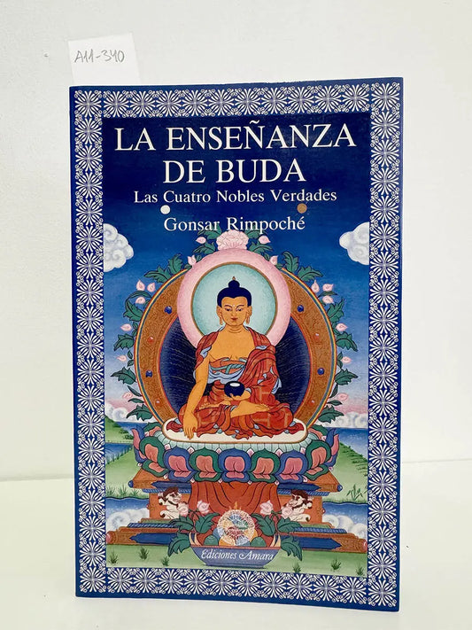 La enseñanza de Buda. Las cuatro nobles verdades.