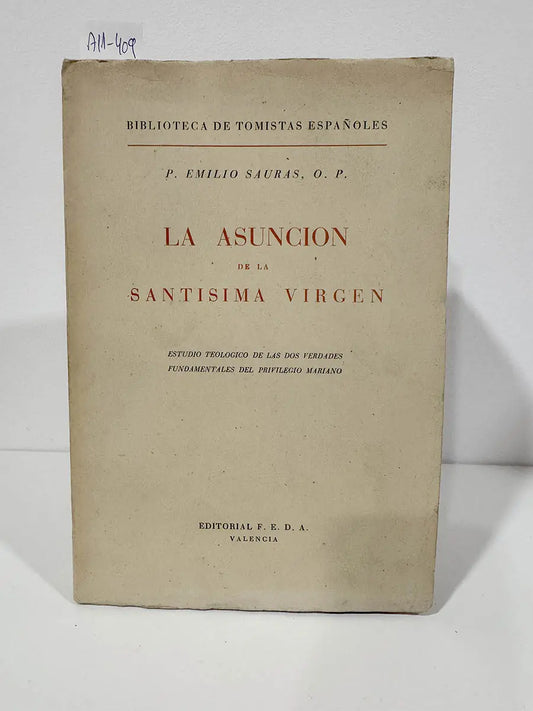 La Asunción de la Santísima Virgen. (Estudio teológico de las dos verdades fundamentales del privilegio mariano).