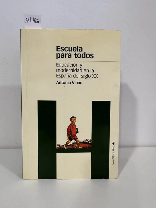 Escuela para todos. Educación y modernidad en la España del siglo XX.