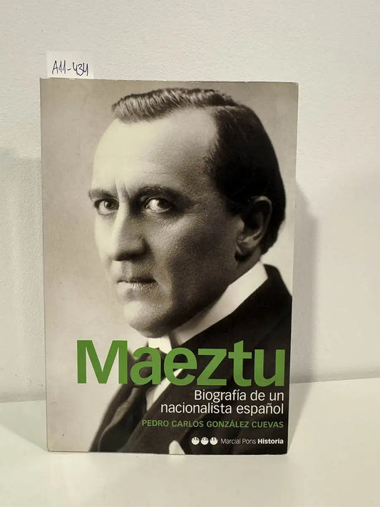 Maeztu. Biografía de un nacionalista español.