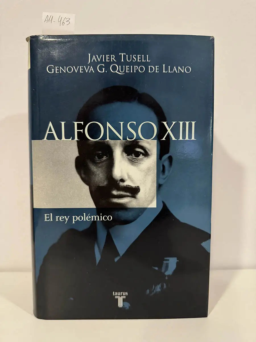Alfonso XIII, el rey polémico.