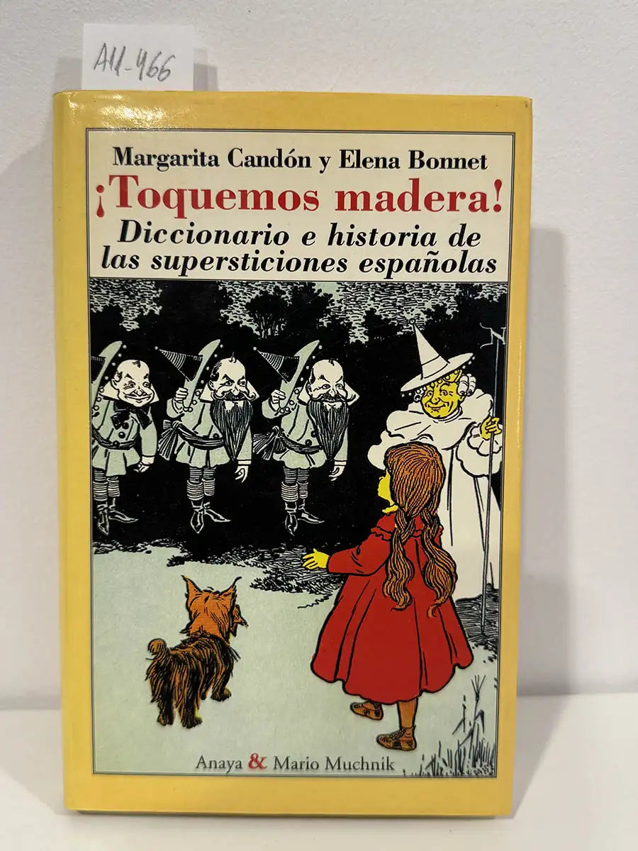 ¡Toquemos madera! - Diccionario e historia de las supersticiones españolas.