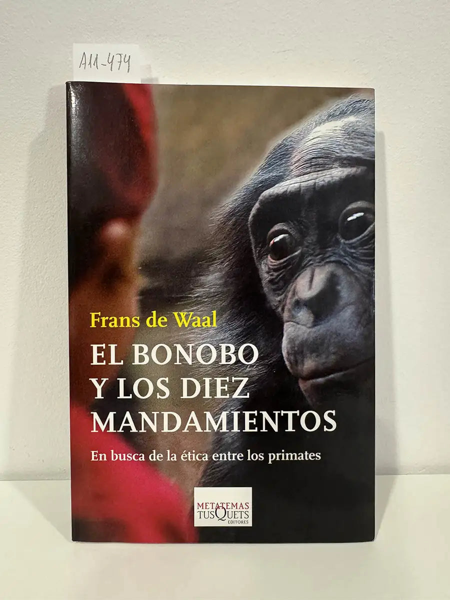 El bonobo y los diez mandamientos. En busca de la ética entre los primates.