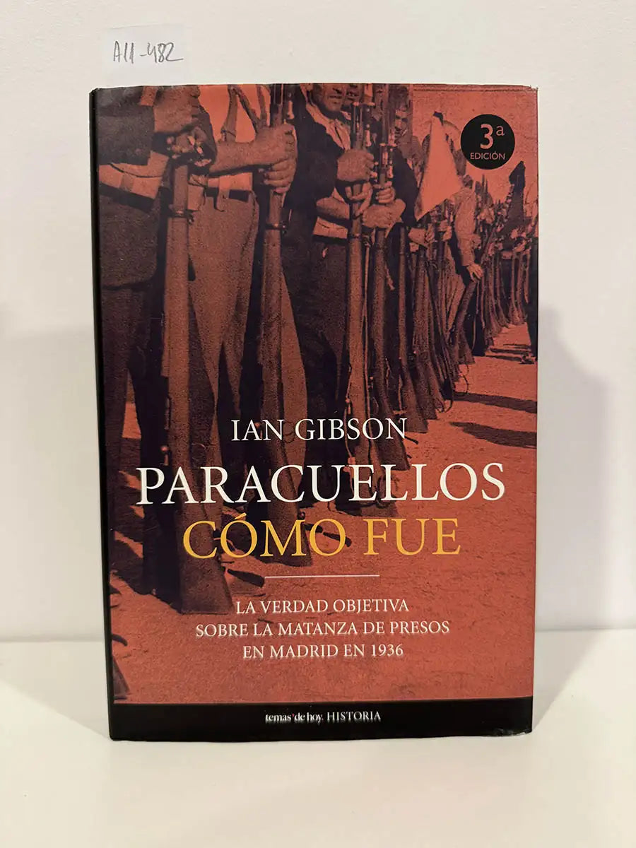 Paracuellos, cómo fue. La verdad objetiva sobre la matanza de presos en Madrid en 1936.
