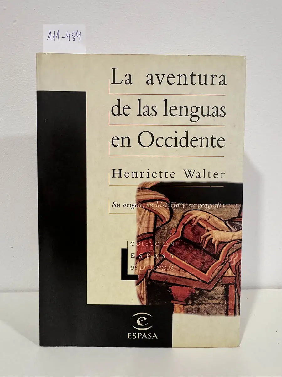 La aventura de las lenguas en Occidente. Su origen, su historia y su geografía.