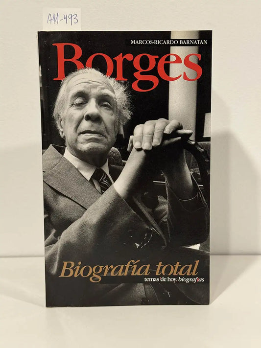 Borges. Biografía total. — BARNATÁN, Marcos-Ricardo.