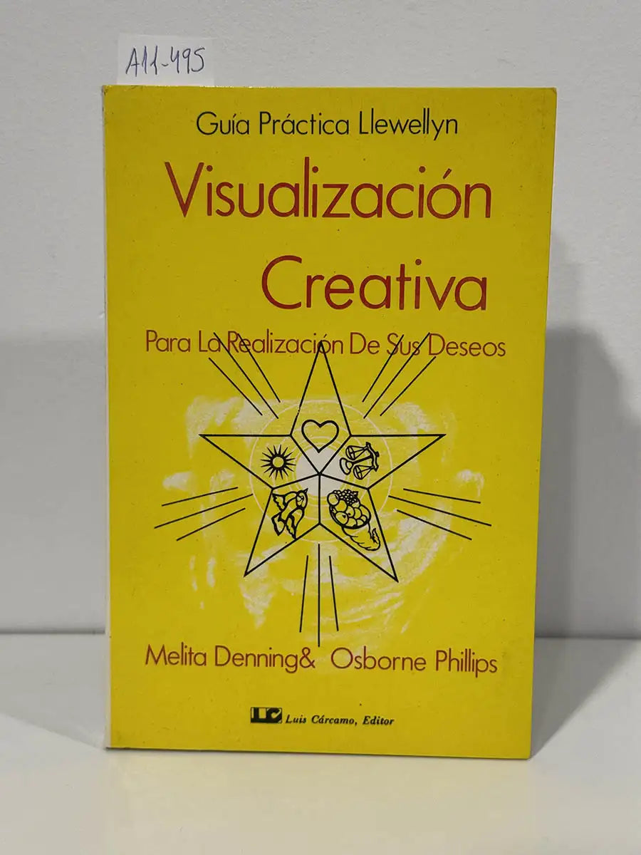 Guía práctica Llewellyn para la visualización creativa: Para la realización de sus deseos. — DENNING, Melita; PHILLIPS, Osborne.