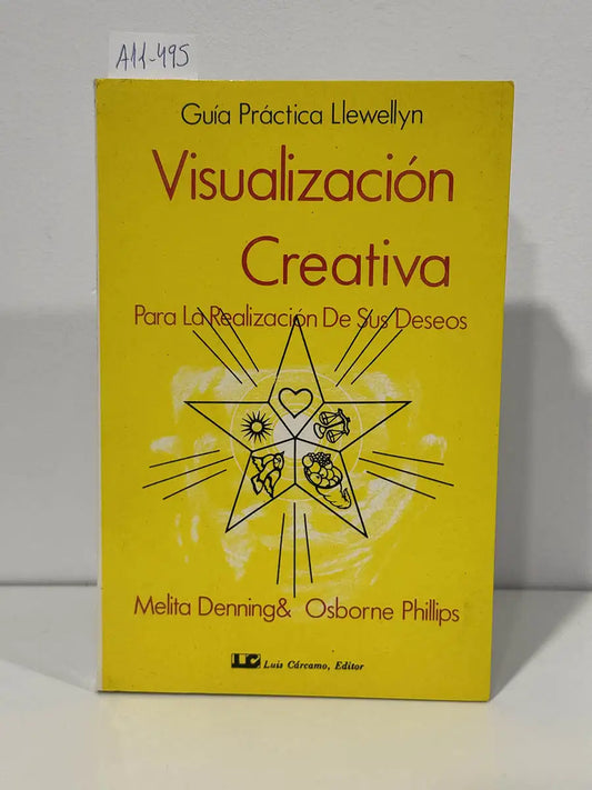Guía práctica Llewellyn para la visualización creativa: Para la realización de sus deseos. — DENNING, Melita; PHILLIPS, Osborne.
