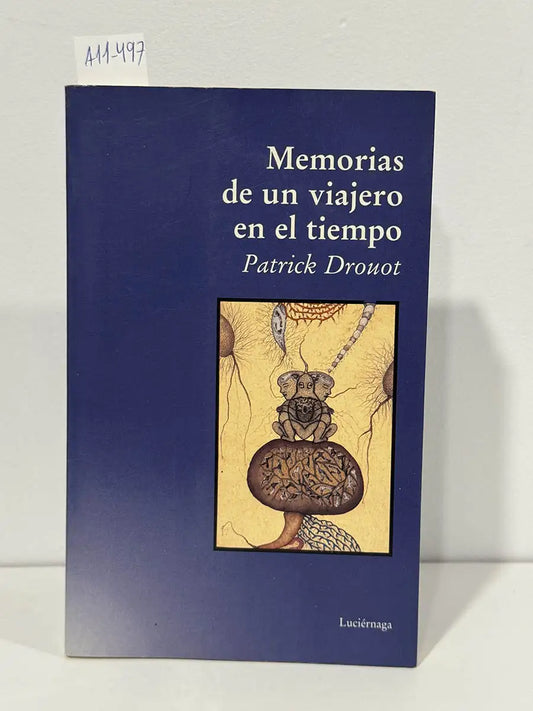 Memorias de un viajero en el tiempo. — DROUOT, Patrick.