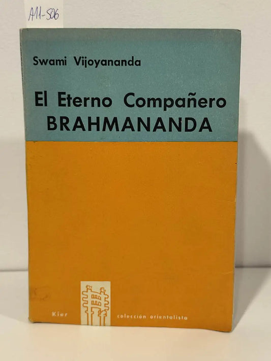 Swami Brahmananda. El eterno compañero. Biografía y enseñanzas espirituales. — VIJOYANANDA, Swami.