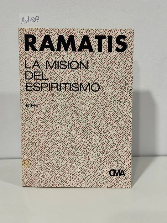 La misión del espiritismo. — RAMATIS [RAMATÍS] / MAES, Hercilio (Psicografía).