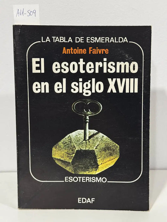 El esoterismo en el siglo XVIII. — FAIVRE, Antoine.