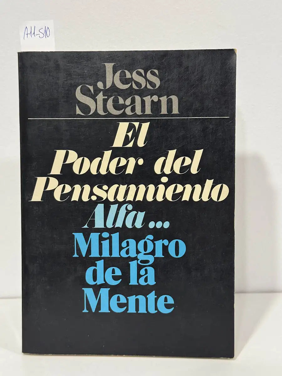 El poder del pensamiento alfa. Milagro de la mente. — STEARN, Jess.