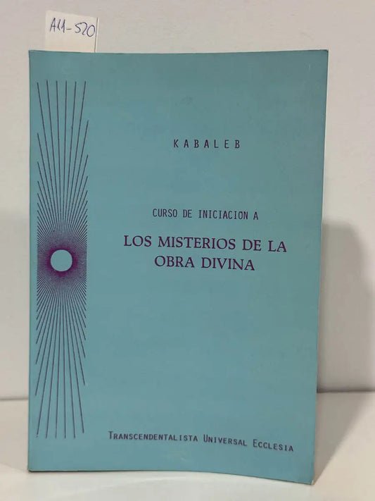 Curso de iniciación a los misterios de la obra divina. — KABALEB, [LLOP, Enrique].
