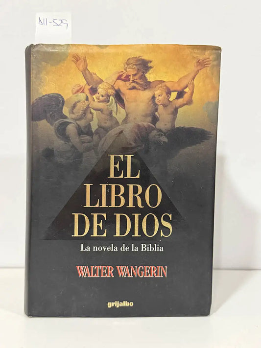 El Libro de Dios. La novela de la Biblia. — WANGERIN, Walter.