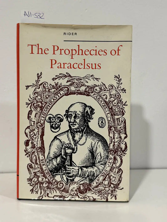 The prophecies of Paracelsus. Magic figures and prognostications made by Theophrastus Paracelsus about four hundred years ago. — PARACELSUS [PARACELSO / THEOPHRASTUS VON HOHENHEIM].