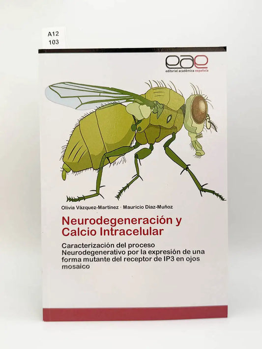 Neurodegeneración y Calcio Intracelular. Caracterización del proceso Neurodegenerativo por la expresión de una forma…