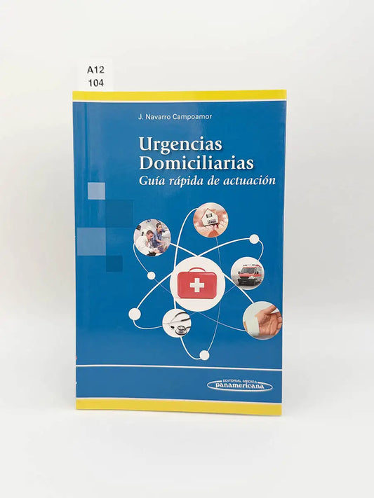 Urgencias domiciliarias. Guía rápida de actuación – Juan Navarro Campoamor