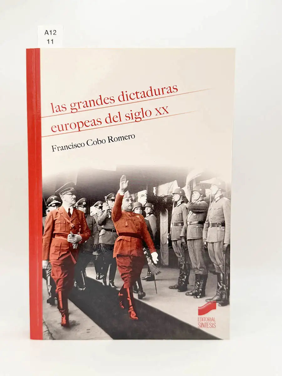 Las grandes dictaduras europeas del siglo XX – Francisco Cobo Romero