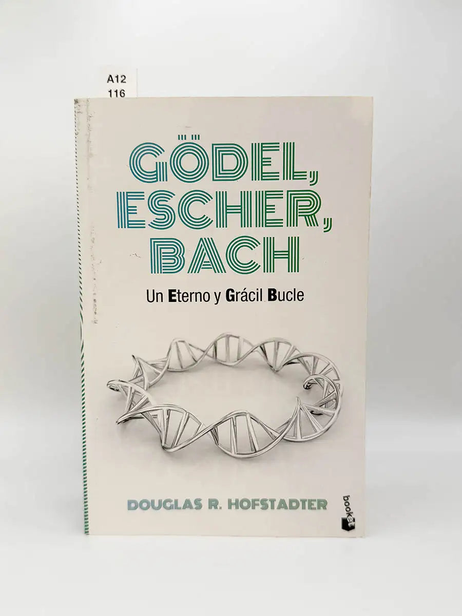 Gödel, Escher, Bach. Un eterno y grácil bucle – Douglas R Hofstader