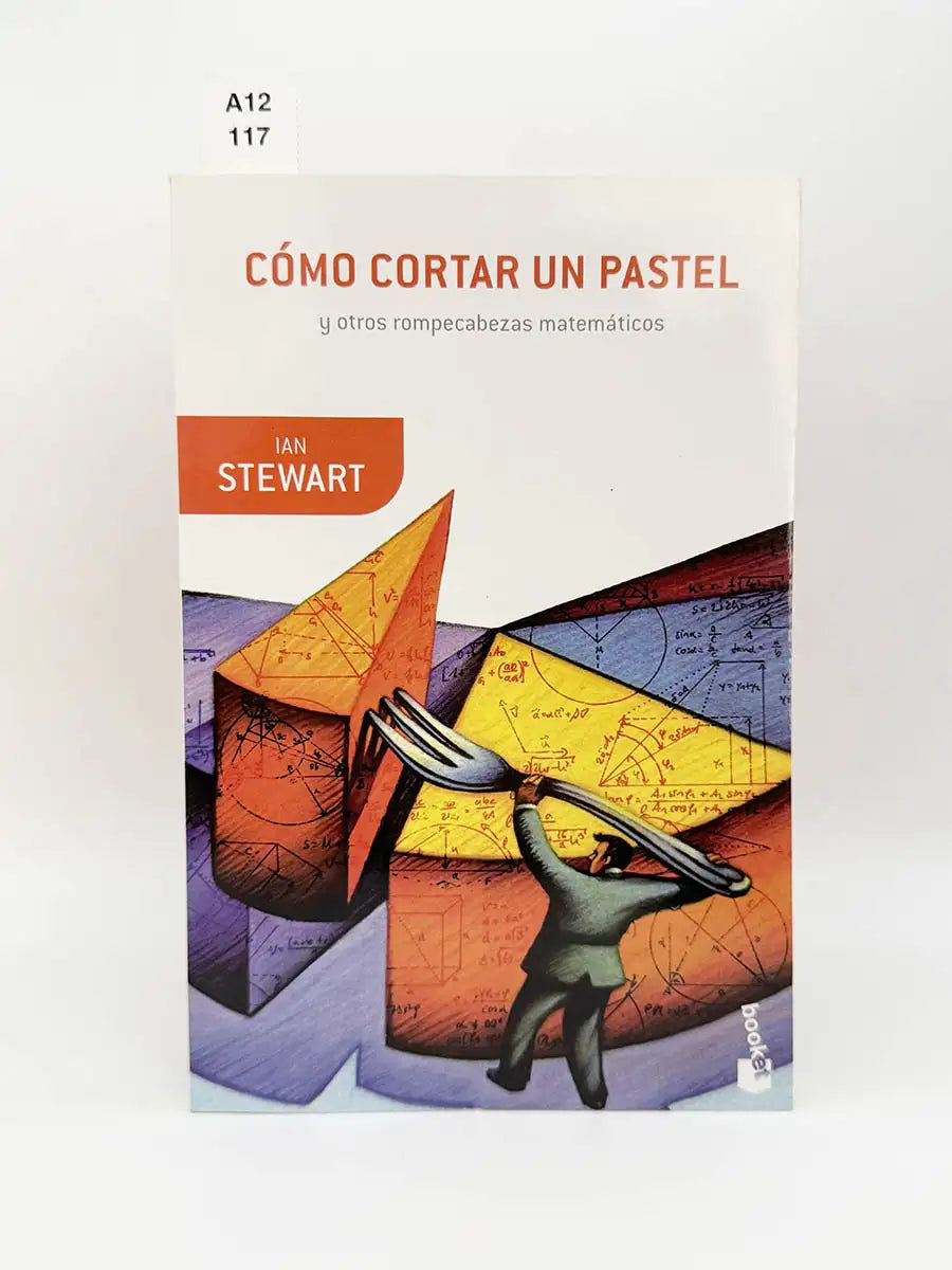 Cómo cortar un pastel y otros rompecabezas matemáticos – Ian Stewart