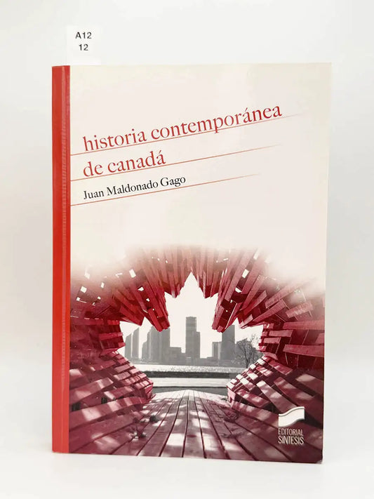 Historia contemporánea de Canadá – Juan Maldonado Gago