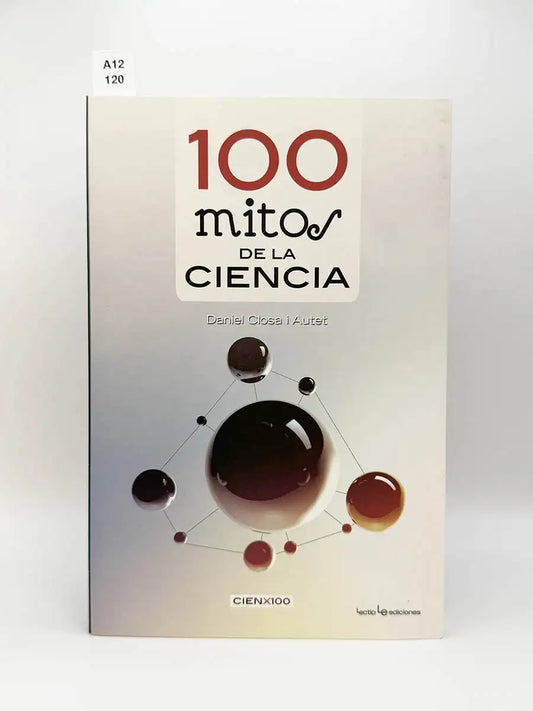 100 mitos de la ciencia – Daniel Closa i Autet