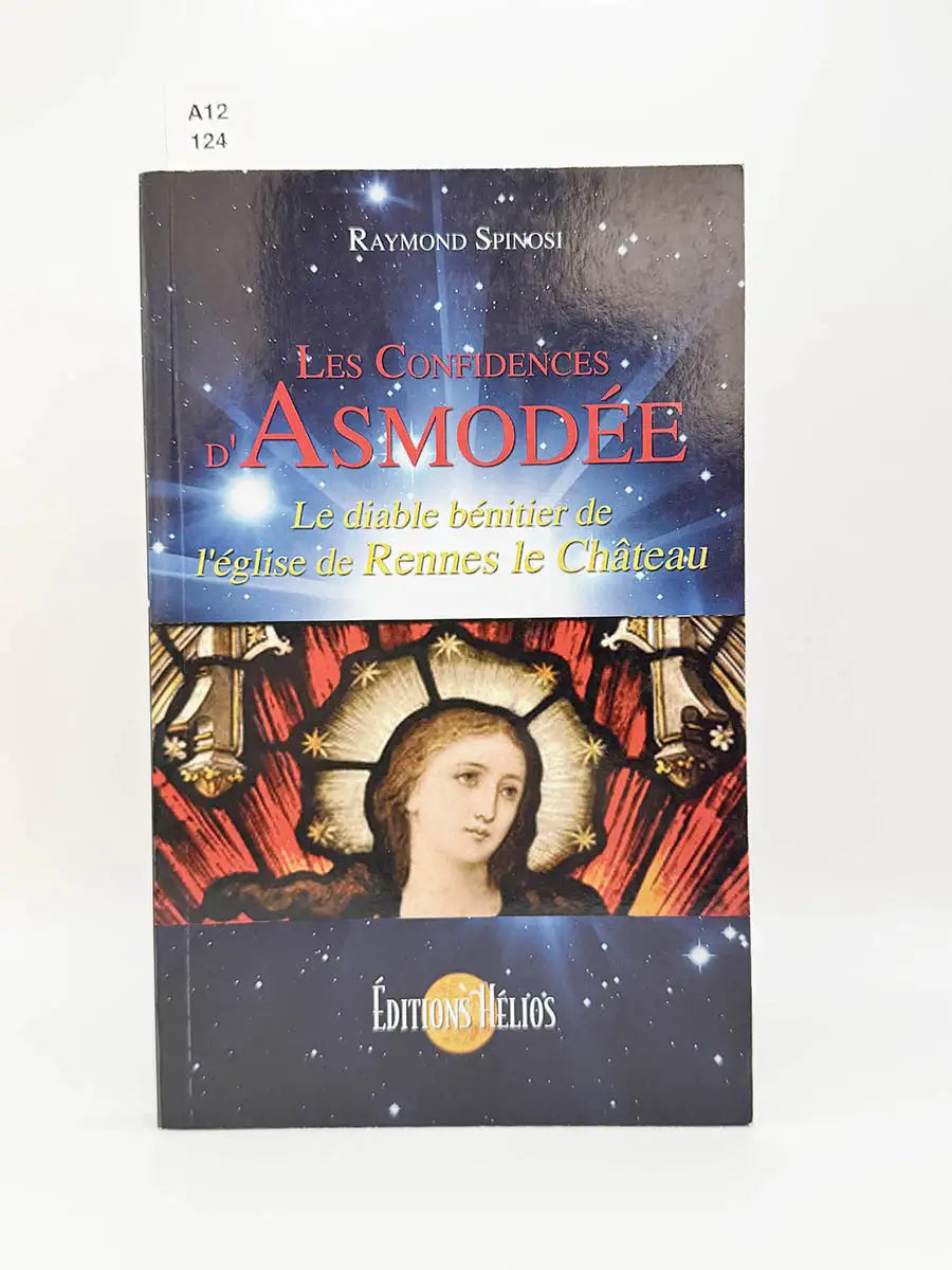 Les confidences d'Asmodée. Le diable bénitier de l´eglise de Rennes le Chateau – Raymond Spinosi