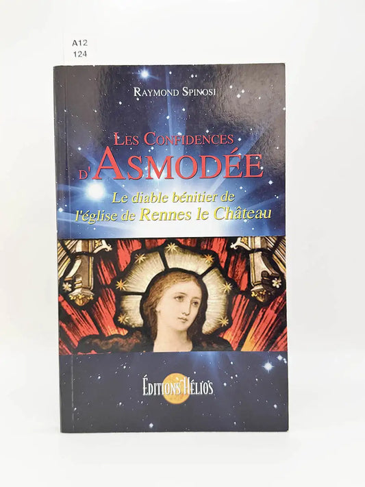 Les confidences d'Asmodée. Le diable bénitier de l´eglise de Rennes le Chateau – Raymond Spinosi