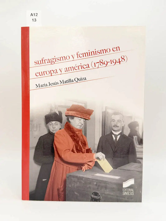 Sugraguismo y feminismo en Europa y América 1789-1948 – María Jesús Matilla Quiza
