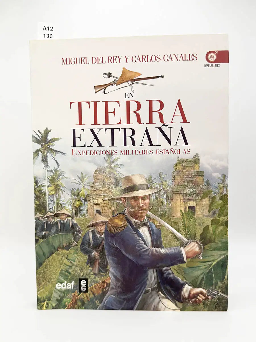 En tierra extraña. Expediciones militares españolas – Miguel , - CANALES, Carlos Del Rey