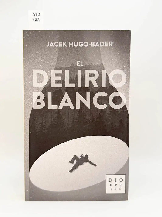 El delirio blanco – Jacek Hugo-Bader