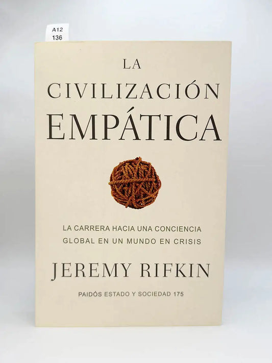 La civilización empática. La carrera hacia una conciencia global en un mundo en crisis – Jeremy Rifkin