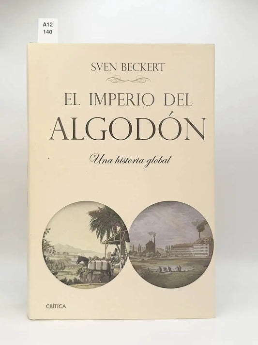 El imperio del algodón. Una historia global – Sven Beckert