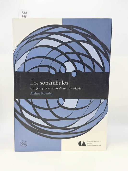 Los sonámbulos. El orígen y desarrollo de la cosmología – Arthur Koestler