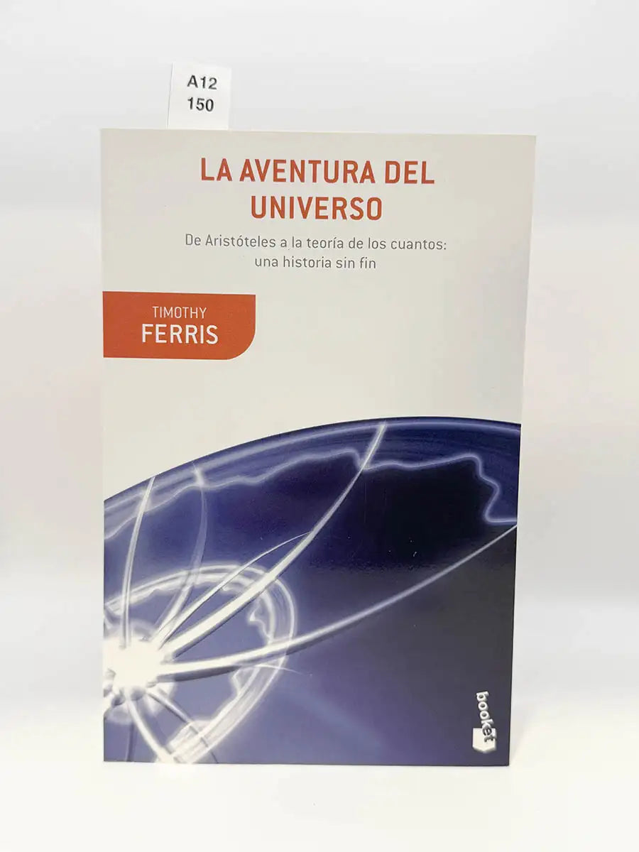La aventura del universo. De Aristóteles a la teoría de los cuantos: una historia sin fin – Timothy Ferris